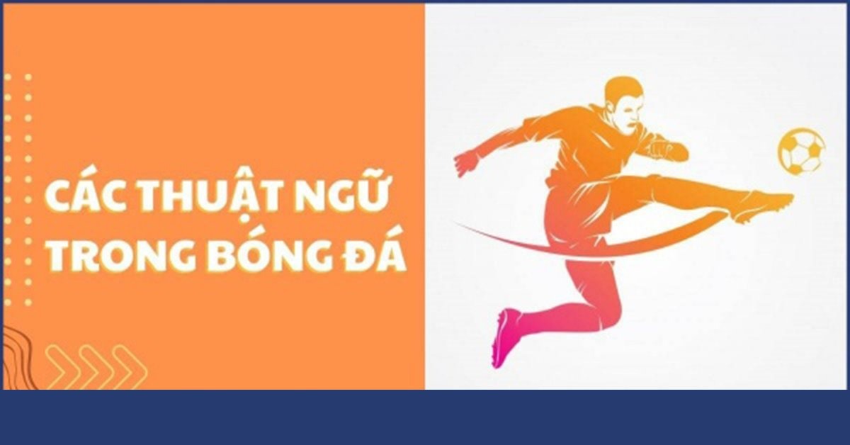 Các thuật ngữ trong bóng đá phổ biến